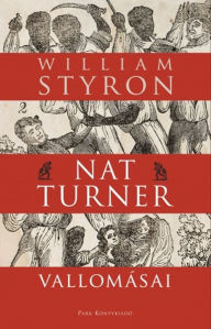 Title: Nat Turner vallomásai (The Confessions of Nat Turner), Author: William Styron