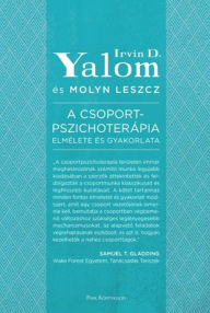 Title: A csoportpszichoterápia elmélete és gyakorlata, Author: Irvin D. Yalom