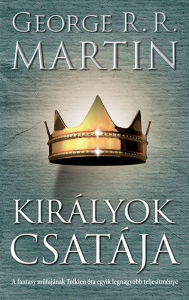Title: Királyok csatája, Author: George R. R. Martin