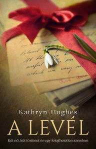 Title: A levél (The Letter), Author: Kathryn Hughes