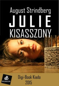 Title: Julie kisasszony, Author: August Strindberg