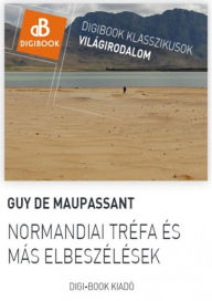 Title: Normandiai tréfa, Author: Guy de Maupassant