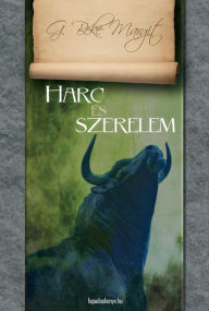 Title: Harc és szerelem: Történetek az írek hoskorából, Author: Beke Margit G.