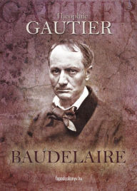 Title: Baudelaire, Author: Theophile Gautier