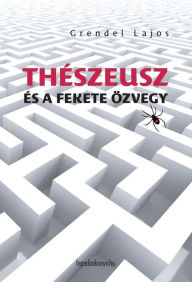 Title: Thészeusz és a fekete özvegy, Author: Lajos Grendel