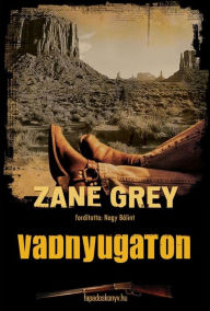 Title: Vadnyugaton, Author: Zane Grey