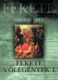 Title: Fekete volegények 1. rész, Author: Irén Gulácsy