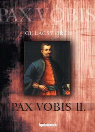 Title: Pax Vobis 2. rész, Author: Irén Gulácsy