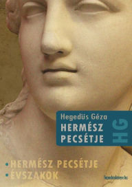 Title: Hermész pecsétje, Author: Géza Hegedüs