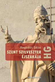 Title: Szent Szilveszter éjszakája, Author: Géza Hegedüs