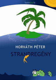 Title: Strandregény, Author: Péter Horváth