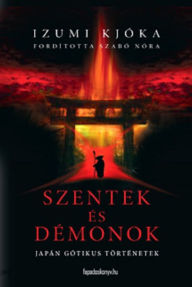 Title: Szentek és démonok, Author: Izumi Kjóka