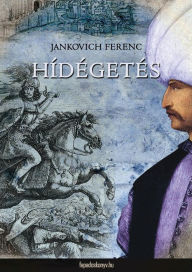 Title: Hídégetés: Dunántúli végeken 3., Author: Ferenc Jankovich