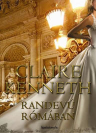 Title: Randevú Rómában, Author: Kenneth Claire