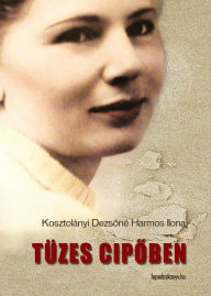 Title: Tüzes cipoben, Author: Dezsoné Kosztolányi