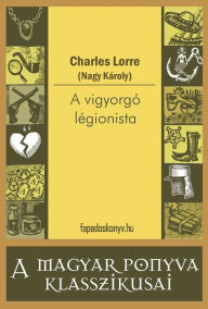 Title: A vigyorgó légionista, Author: Charles Lorre