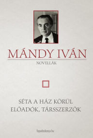 Title: Séta a ház körül - Eloadók, társszerzok, Author: Iván Mándy