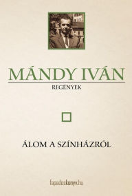 Title: Álom a színházról, Author: Iván Mándy
