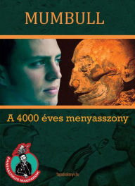 Title: A 4000 éves menyasszony, Author: Mumbull Mumbull