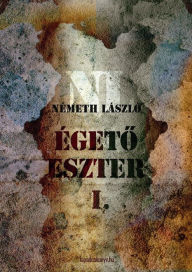 Title: Égeto Eszter I. kötet, Author: László Németh