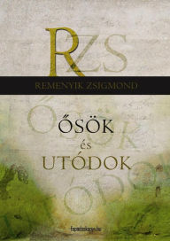 Title: Osök és utódok, Author: Zsigmond Remenyik