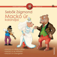 Title: Mackó úr kalandjai III. kötet, Author: Zsigmond Sebok