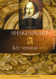 Title: A két veronai ifjú, Author: William Shakespeare