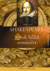 Title: Sok huhó semmiért, Author: William Shakespeare