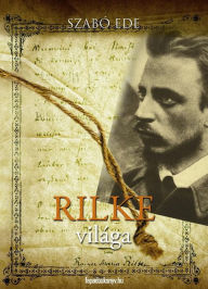 Title: Rilke világa, Author: Ede Szabó