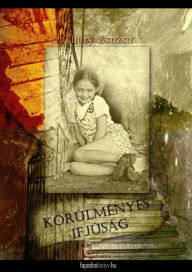 Title: Körülményes ifjúság, Author: Zsuzsa Thury