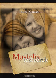 Title: Mostohatestvérek, Author: Zsuzsa Thury