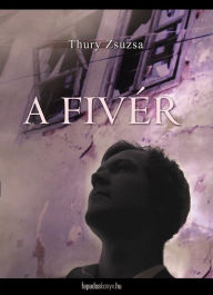Title: A fivér, Author: Zsuzsa Thury