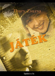 Title: Játék, Author: Zsuzsa Thury