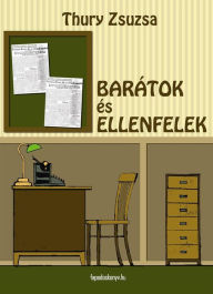 Title: Barátok és ellenfelek, Author: Zsuzsa Thury