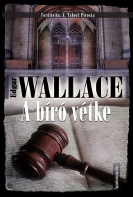 Title: A bíró vétke, Author: Edgar Wallace