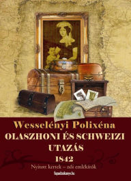 Title: Olaszhoni és schweizi utazás, Author: István Pivárcsi
