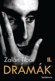 Title: Drámák II. kötet, Author: Tibor Zalán