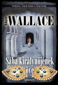 Title: Sába királynojének öve, Author: Wallace Edgar