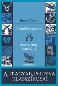 Title: A halálexpressz - Bumeráng kapitány, Author: Ödön Barsi