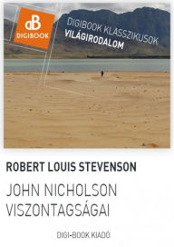 Title: John Nicholson viszontagságai, Author: Robert Louis Stevenson