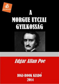 Title: A Morgue utcai gyilkosság, Author: Edgar Allan Poe