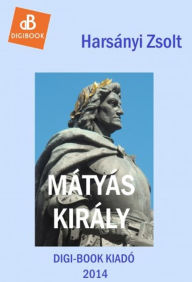 Title: Mátyás király, Author: Zsolt Harsányi