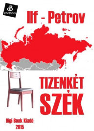 Title: Tizenkét szék, Author: Ilf-Petrov