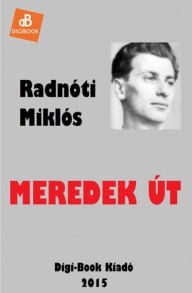 Title: Meredek út, Author: Miklós Radnóti