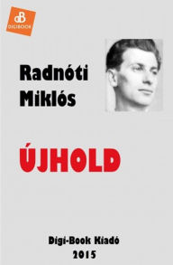Title: Újhold, Author: Miklós Radnóti