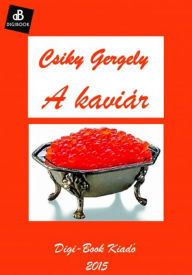 Title: A kaviár, Author: Gergely Csíky