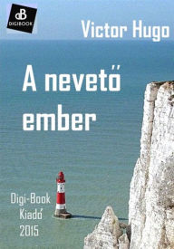 Title: A neveto ember, Author: Victor Hugo