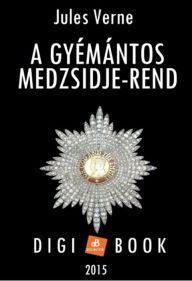 Title: A gyémántos Medzsidje-rend, Author: Jules Verne