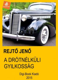 Title: A drótnélküli gyilkosság, Author: Jeno Rejto