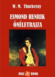 Title: Esmond Henrik önéletrajza, Author: William Thackeray